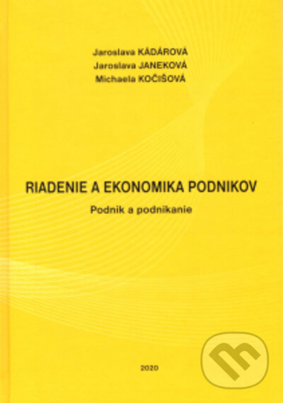 Kniha: Riadenie a ekonomika podnikov (Jaroslava Janeková, Jaroslava Kadárová a Michaela Kočišová). Elfa Kosice, 2021 Kniha: Riadenie a ekonomika podnikov (Jaroslava Janeková, Jaroslava Kadárová a Michaela Kočišová). Elfa Kosice, 2021