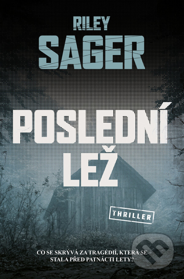 E-kniha: Poslední lež (Riley Sager). Vendeta, 2019 E-kniha: Poslední lež (Riley Sager). Vendeta, 2019