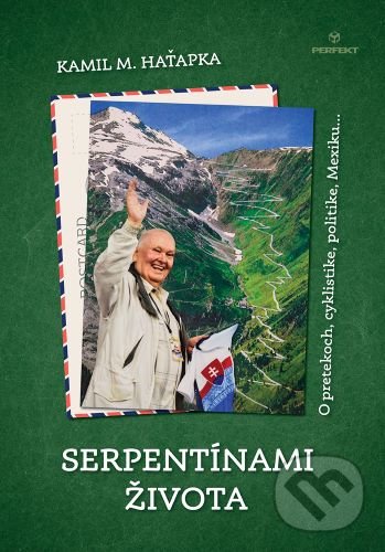 Kniha: Serpentínami života (Kamil Haťapka). Perfekt, 2021 Kniha: Serpentínami života (Kamil Haťapka). Perfekt, 2021