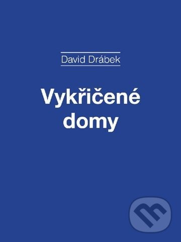 E-kniha: Vykřičené domy (David Drábek). Akropolis E-kniha: Vykřičené domy (David Drábek). Akropolis