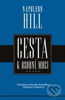 Kniha: Cesta k osobní moci (Napoleon Hill). Via, 2021 Kniha: Cesta k osobní moci (Napoleon Hill). Via, 2021