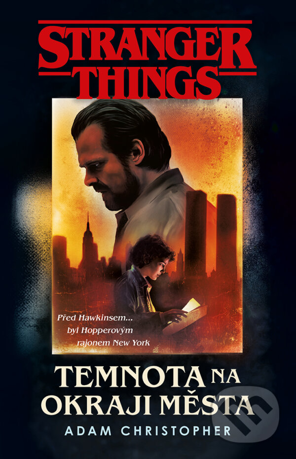 E-kniha: Stranger Things: Temnota na kraji města (Adam Christopher). Fobos, 2020 E-kniha: Stranger Things: Temnota na kraji města (Adam Christopher). Fobos, 2020