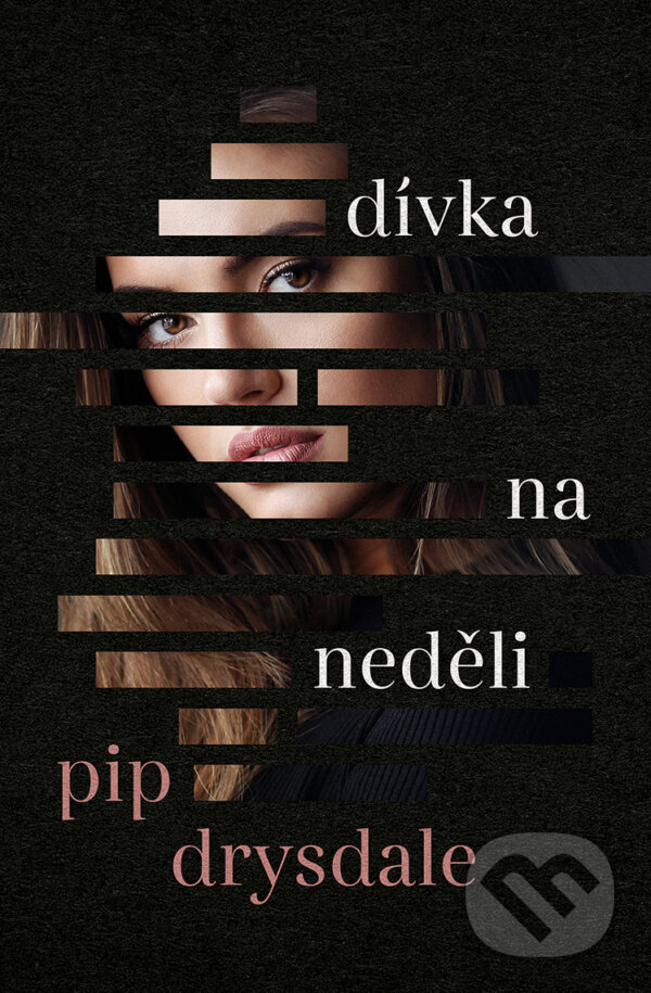 E-kniha: Dívka na neděli (Pip Drysdale). Vendeta, 2020 E-kniha: Dívka na neděli (Pip Drysdale). Vendeta, 2020