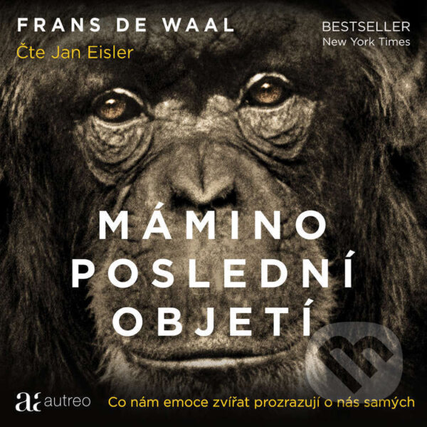 Audiokniha: Mámino poslední objetí (Frans de Waal). Autreo a Práh, 2021 Audiokniha: Mámino poslední objetí (Frans de Waal). Autreo a Práh, 2021