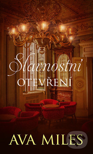 Kniha: Slavnostní otevření (Ava Miles). Baronet, 2021 Kniha: Slavnostní otevření (Ava Miles). Baronet, 2021