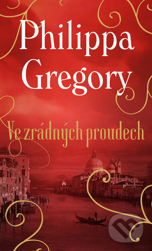 Kniha: Ve zrádných proudech (Philippa Gregory). Baronet, 2021 Kniha: Ve zrádných proudech (Philippa Gregory). Baronet, 2021