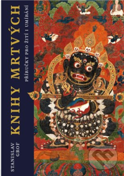 Kniha: Knihy mrtvých (Stanislav Grof). Malvern, 2021 Kniha: Knihy mrtvých (Stanislav Grof). Malvern, 2021