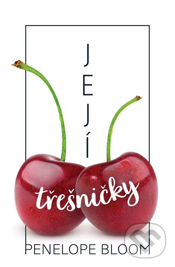 E-kniha: Její třešničky (Penelope Bloom). Kontrast, 2020 E-kniha: Její třešničky (Penelope Bloom). Kontrast, 2020