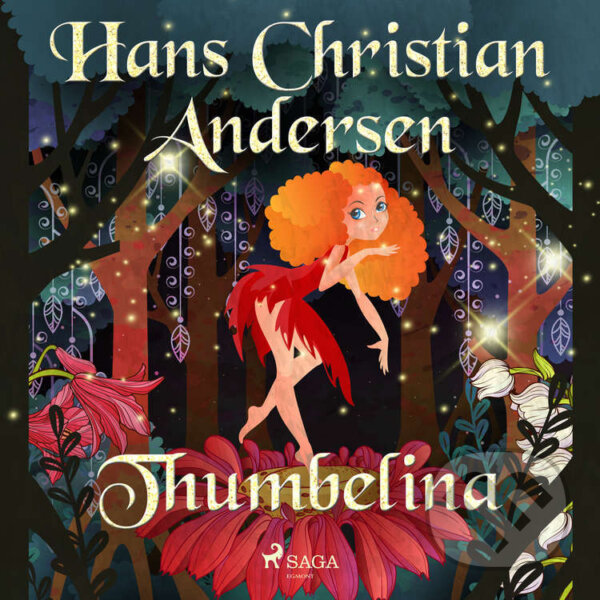 Audiokniha: Thumbelina (EN) (Hans Christian Andersen). Saga Egmont, 2021 Audiokniha: Thumbelina (EN) (Hans Christian Andersen). Saga Egmont, 2021