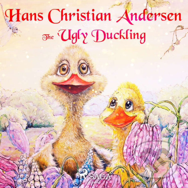 Audiokniha: The Ugly Duckling (EN) (Hans Christian Andersen). Saga Egmont, 2021 Audiokniha: The Ugly Duckling (EN) (Hans Christian Andersen). Saga Egmont, 2021