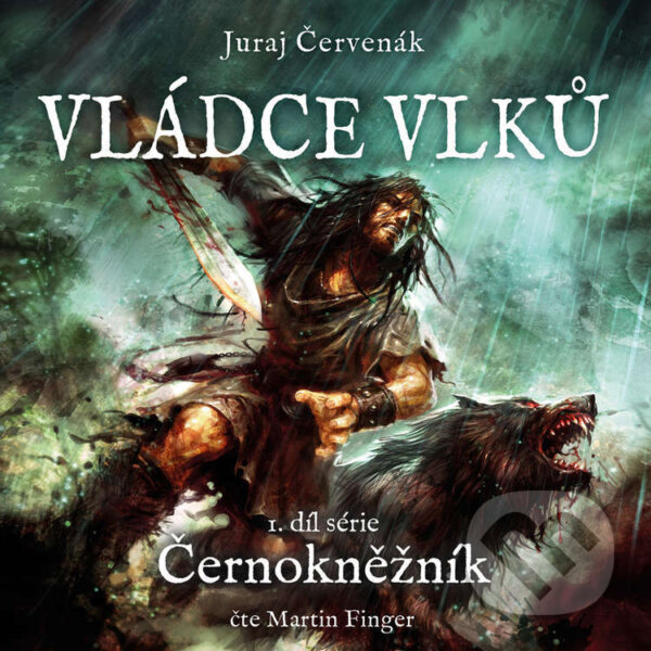 Audiokniha: Vládce vlků (Juraj Červenák). Tympanum, 2021 Audiokniha: Vládce vlků (Juraj Červenák). Tympanum, 2021