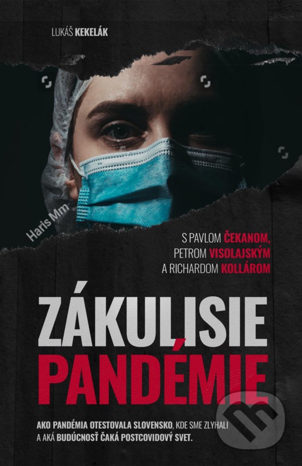Kniha: Zákulisie pandémie (Lukáš Kekelák). Postoj Media, 2021 Kniha: Zákulisie pandémie (Lukáš Kekelák). Postoj Media, 2021