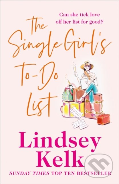 Kniha: The Single Girl’s To-Do List (Lindsey Kelk). HarperCollins, 2021 Kniha: The Single Girl’s To-Do List (Lindsey Kelk). HarperCollins, 2021