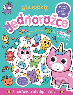 Kniha: Guliočko Jednorožce (Betheny Carr a Connie Isaacs). Svojtka&Co., 2021 Kniha: Guliočko Jednorožce (Betheny Carr a Connie Isaacs). Svojtka&Co., 2021