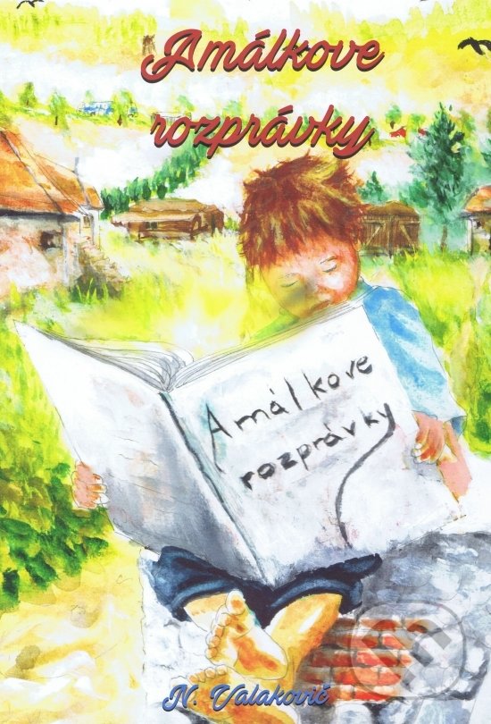 Kniha: Amálkove rozprávky (Norbert Valakovič). Valakovič Norbert, 2021 Kniha: Amálkove rozprávky (Norbert Valakovič). Valakovič Norbert, 2021