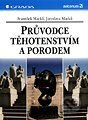 Průvodce těhotenstvím a porodem