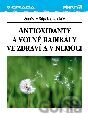 Antioxidanty a volné radikály ve zdraví a v nemoci