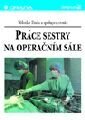 Práce sestry na operačním sále