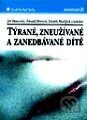 Týrané, zneužívané a zanedbávané dítě