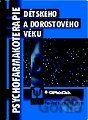 Psychofarmakoterapie dětského a dorostového věku
