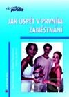 Jak uspět v prvním zaměstnání
