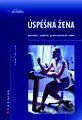 Úspěšná žena - Průvodce úskalími profesionálních startů
