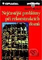 Nejčastější problémy při rekonstrukcích domů