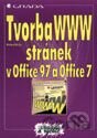 Tvorba WWW stránek v Office 97 a Office 7 - snadno a rychle