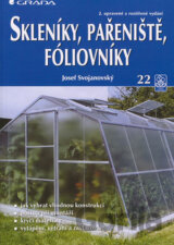 Skleníky, pařeniště, fóliovníky 2., upravené a rozšířené vydání