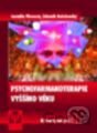 Psychofarmakoterapie vyššího věku - druhé, přepracované a aktualizované vydání