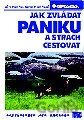 Jak zvládat paniku a strach cestovat