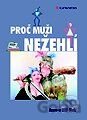 Proč muži nežehlí