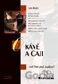 O kávě a čaji aneb Víme proč je pijeme?