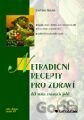 Netradiční recepty pro zdraví - 60 málo známých jídel