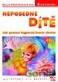 Neposedné dítě - Jak pomoci hyperaktivním dětem