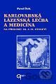 Karlovarská lázeňská léčba a medicína na přelomu 20. a 21. století