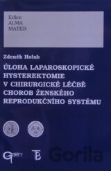 Úloha laparoskopické hysterektomie v chirurgické lečbě chorob žen