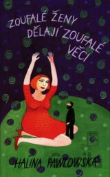 Zoufalé ženy dělají zoufalé věci