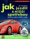 Jak jezdit s nižší spotřebou benzínu, plynu (LPG), nafty