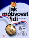 Jak motivovat lidi
