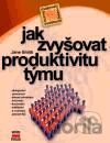 Jak zvyšovat produktivitu týmu