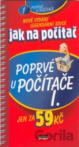 Jak na počítač - Poprvé u počítače I.