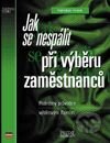 Jak se nespálit při výběru zaměstnanců - Podrobný průvodce výběrovým řízením