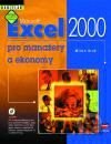 Microsoft Excel 2000 pro manažery a ekonomy