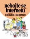 Nebojte se Internetu - Průvodce Internetem i bez počítače