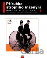 Příručka strojního inženýra - Obecné strojní části I.