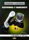 Poznáváme elektroniku - Elektronika v domácnosti