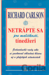 Netrápte sa pre maličkosti, tínedžeri
