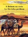 S Bohom na ceste - Le Devleha po drom