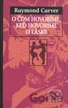 O čom hovoríme, keď hovoríme o láske